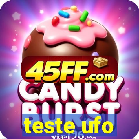 teste ufo